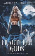 Fractured Gods by Lauretta Hignett