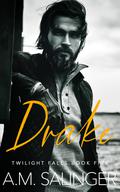 Drake (Twilight Falls #5) by A.M. Salinger