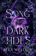 Song of Dark Tides by Beka Westrup