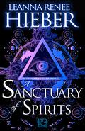 A Sanctuary of Spirits by Leanna Renee Hieber