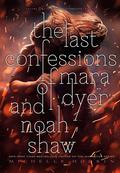 The Last Confessions of Mara Dyer and Noah Shaw (The Shaw Confessions #3) by Michelle Hodkin