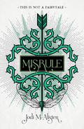 Misrule (Valentine #3) by Jodi McAlister