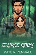 The Eclipse Ritual (Rituals #1) by Kate Rivenhall