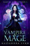 Vampire Mage (Vampire Hunter #3) by Kassandra Lynn