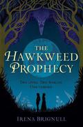 The Hawkweed Prophecy (Hawkweed Prophecy #1) by Irena Brignull