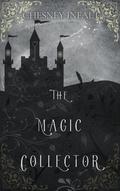 The Magic Collector by Chesney Infalt