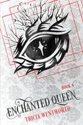 Enchanted Queen by Tricia Wentworth