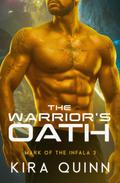 The Warrior's Oath (Mark of the Infala #3) by Kira Quinn