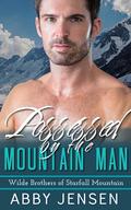 Possessed By The Mountain Man: Wilde Brothers of Starfall Mountain by Abby Jensen