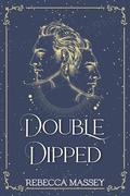 Double Dipped (A Monster Romance Novella) (The Carnival of Curiosities #12) by Rebecca Massey