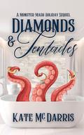 Diamonds & Tentacles: A Monster Mash Holiday Sequel by Kate McDarris