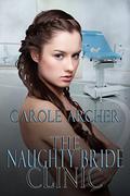 The Naughty Bride Clinic by Carole Archer