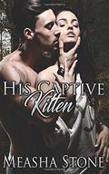His Captive Kitten by Measha Stone