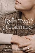 Knit Two Together by Ariel Tachna