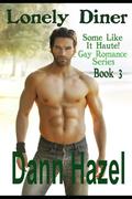 LONELY DINER: Some Like It Haute! Gay Romance Series Book 3 by Dann Hazel