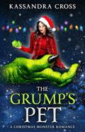 The Grump's Pet: A Christmas Monster Romance by Kassandra Cross
