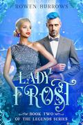 Lady Frost by Rowen Burrows