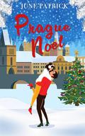 Prague Noel: A cozy travel Christmas romance by June Patrick