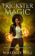 Trickster Magic (Shadows of Otherside #9) by Whitney Hill