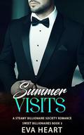 Summer Visits: A Steamy Holiday Billionaire Romance (Sweet & Spicy Billionaires #3) by Eva Heart