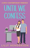 Until We Confess (Until #1) by Lilly Henderson