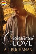 Orchestrated Love by A.J. Buchanan