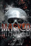 Masked (Abducted Hearts Duet #1) by Elise Lang