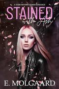 Stained with Ash by E. Molgaard