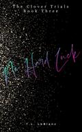 No Hard Luck: The Clover Trials Part Three by T.L. LeBlanc