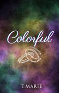 Colorful by T. Maree