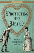 Protecting Her Heart (Matchmakers #3) by Nancy Campbell Allen