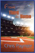 From Third to Home (Playing for First #3) by Chris Paynter