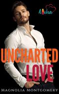 Uncharted Love by Magnolia Montgomery