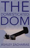 The Domesticated Dom by Ashley Zacharias