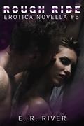 Rough Ride (The Secret Club #5) by E.R. River