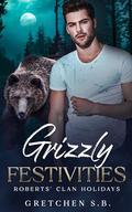 Grizzly Festivities: Robert's Clan Holiday (Forest's Edge #3) by Gretchen S.B.