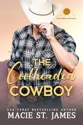 The Coolheaded Cowboy: A Sweet Forbidden Romance by Macie St. James
