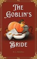 The Goblin’s Bride (Silveri Sisters #3) by R.L. Medina