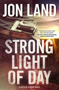 Strong Light of Day: A Caitlin Strong Novel (Caitlin Strong #7) by Jon Land