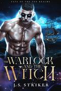 The Warlock & The Witch (Fate of the Ten Realms #8) by J.S. Striker