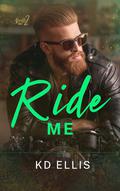 Ride Me (Dress Me #2) by K.D. Ellis