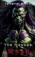 The Masses: Moan: The Gift (The Masses: The Gift #2) by Temeriel Smith