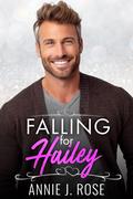 Falling for Hailey: An Older Man Younger Woman, Secret Baby Romance by Annie J. Rose