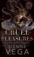 Cruel Pleasures by Sienne Vega