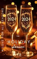 The Holiday Season: A Love For All Seasons Novella by Tiye .
