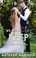 Mine To Keep by Natasha Madison