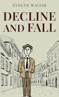 Decline and Fall by Evelyn Waugh