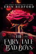 The Fairy Tale Bad Boys: Special Edition by Erin Bedford