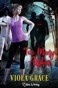 Too Many Alphas by Viola Grace