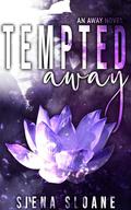 Tempted Away (Away #1) by Siena Sloane